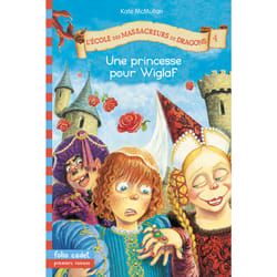 L'école des Massacreurs de dragons Tome 4 : une princesse pour Wiglaf