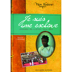 Je suis une esclave : Journal de Clotée, 1859-1860