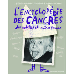 L'encyclopédie des cancres, des rebelles et autres génies