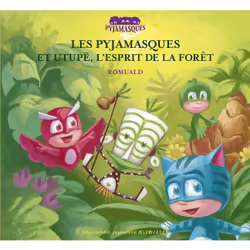 ISBN Les Pyjamasques et Utupë, l'esprit de la forêt, Français, 32 pages