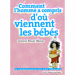 ISBN Comment l'homme a compris d'où viennent les bébés, Français, 64 pages