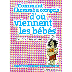 Comment l'homme a compris d'où viennent les bébés