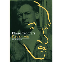 Blaise Cendrars : l'or d'un poète