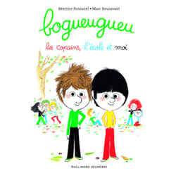 Bogueugueu, les copains, l'école et moi