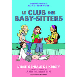 Le Club des Baby-Sitters Tome 1 : l'idée géniale de Kristy