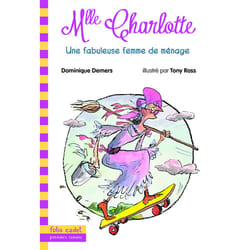 Mlle Charlotte Tome 5 : une fabuleuse femme de ménage