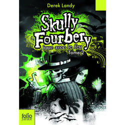 Skully Fourbery Tome 2 : Skully Fourbery joue avec le feu