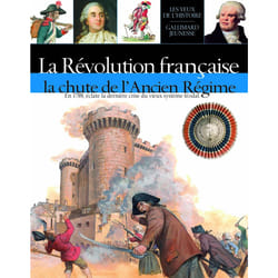 La révolution française - la chute de l'ancien régime