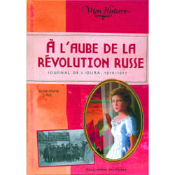 À l'aube de la révolution russe - journal de liouba, 1916-1917
