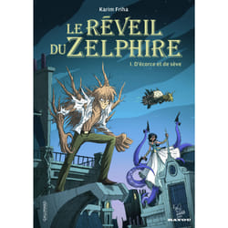 Le réveil du Zelphire Tome 1 - d'écorce et de sève