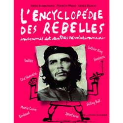 L'encyclopédie des rebelles - insoumis et autres révolutionnaires