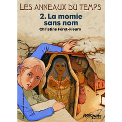 Les anneaux du temps Tome 2 - la momie sans nom