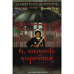 Les sept clefs du pouvoir Tome 6 - samedi suprême