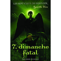 Les sept clefs du pouvoir Tome 7 - dimanche fatal
