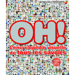 Oh ! l'encyclopédie visuelle de tous les savoirs