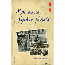 ISBN Mon amie, Sophie Scholl, Français, 144 pages