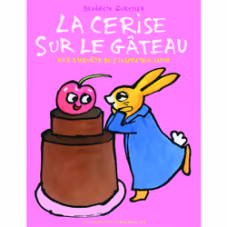 ISBN La cerise sur le gâteau, Français, 28 pages