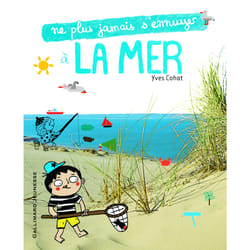 Ne plus jamais s'ennuyer : à la mer