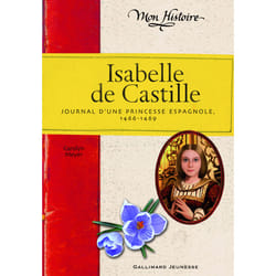 Isabelle de Castille - journal d'une princesse espagnole