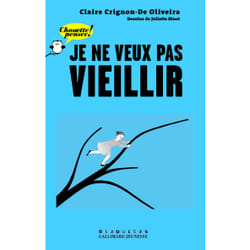 Je ne veux pas vieillir