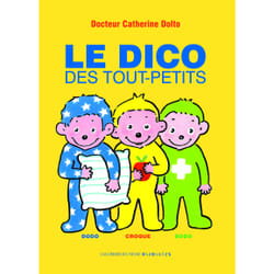 Le dico des tout-petits (dodo, croque, bobo)