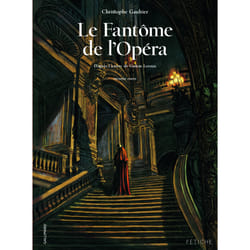 Le fantôme de l'opéra Tome 1