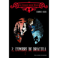Les étranges s?urs Wilcox Tome 2 : L'ombre de Dracula