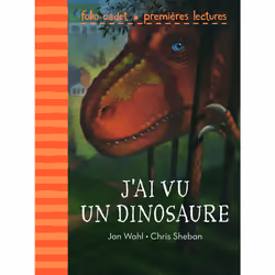 ISBN J'ai vu un dinosaure, Français, 32 pages