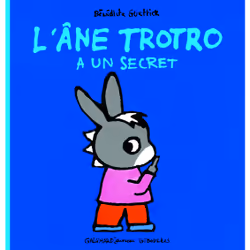 ISBN L'âne Trotro a un secret, Français, 24 pages