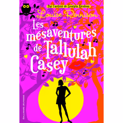 ISBN Les mésaventures de Tallulah Casey, Français, 352 pages