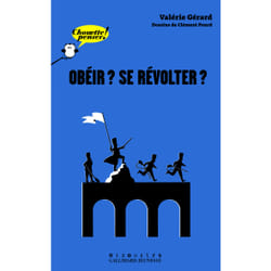 Obéir ? se révolter ?