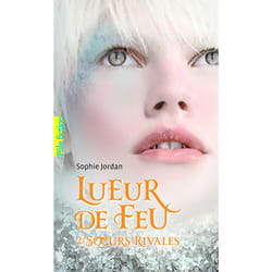 Lueur de feu Tome 2 - soeurs rivales