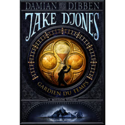 Jake Djones gardien du temps Tome 1 : Mission Venise