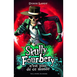 Skully Fourbery Tome 4 : Skully Fourbery n'est plus de ce monde