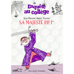 Enquête au collège Tome 7 : sa majesté P.P. 1er
