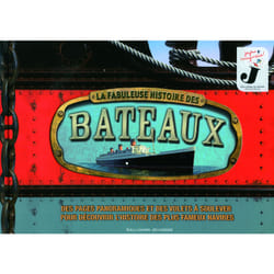La fabuleuse histoire des bateaux
