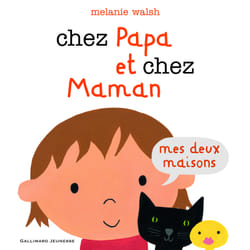 Chez papa et chez maman - mes deux maisons