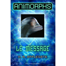Animorphs t.4 - le message