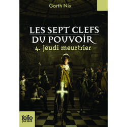 Les sept clefs du pouvoir Tome 4 - jeudi meurtrier