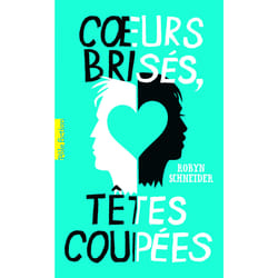 Coeurs brisés, têtes coupées
