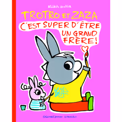 ISBN Trotro et Zaza : c'est super d'être un grand frère !, Français, 64 pages