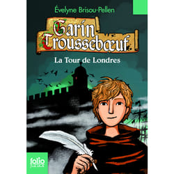 Garin Trousseboeuf Tome 12 : la tour de Londres