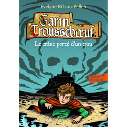 Garin Trousseboeuf Tome 9 : le crâne percé d'un trou
