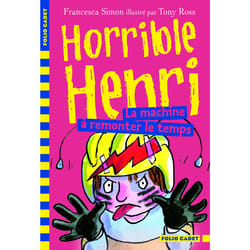 Horrible Henri Tome 12 - la machine à remonter le temps