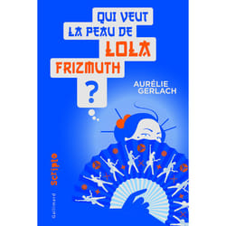 Qui veut la peau de lola frizmuth ?