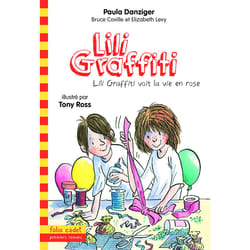 Les aventures de Lili Graffiti Tome 10 : Lili Grafitti voit la vie en rose