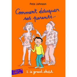 Comment éduquer ses parents... Tome 2 : le grand sketch