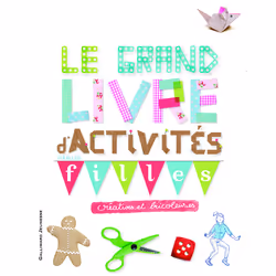 ISBN Le grand livre d'activités pour les filles créatives et bricoleuses, Français, 128 pages