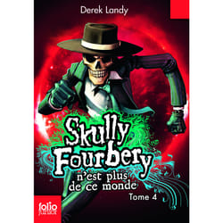 Skully Fourbery Tome 4 : Skully Fourbery n'est plus de ce monde