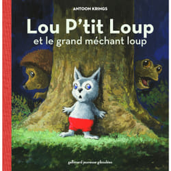 Lou p'tit loup et le grand mechant loup